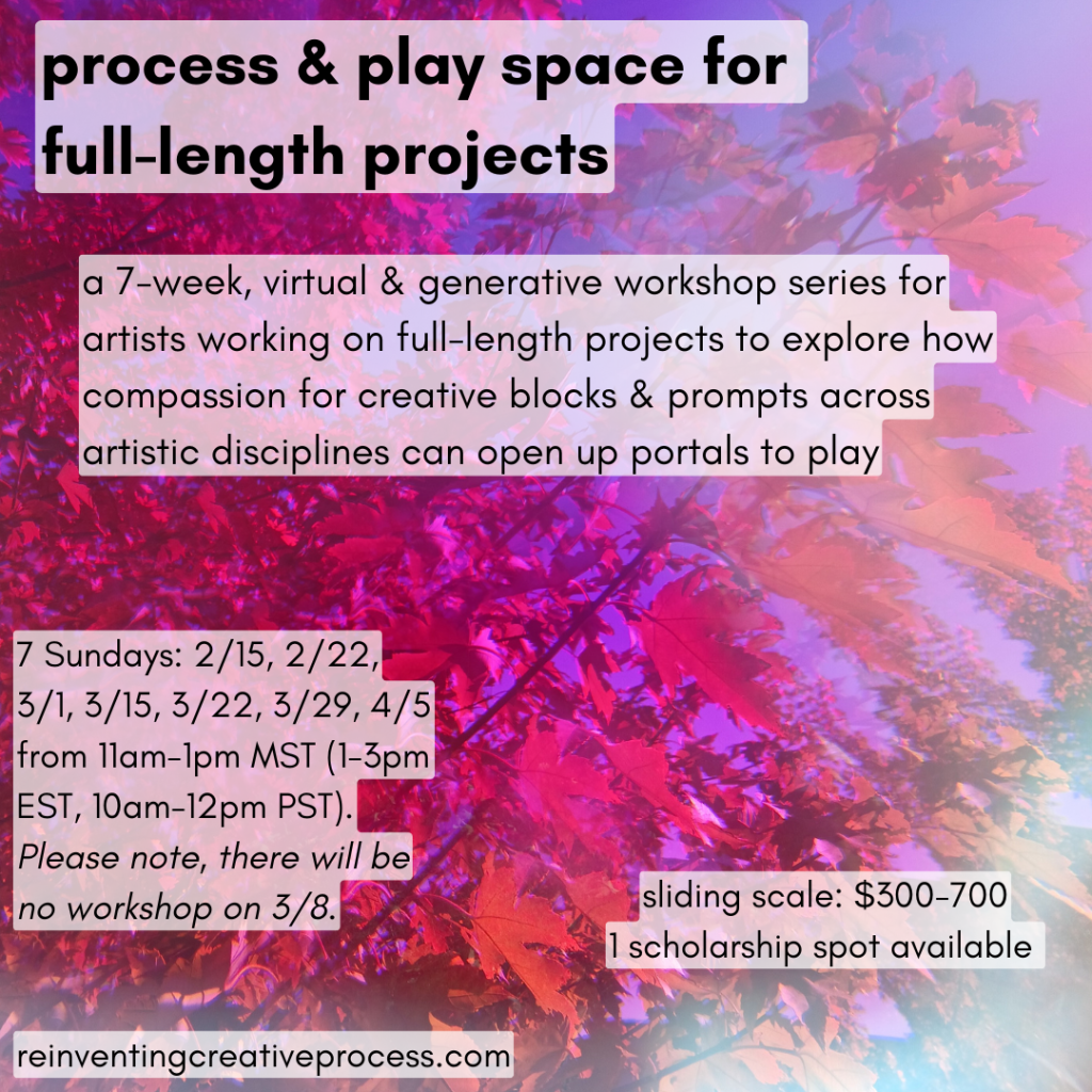 An image of red, fall tree leaves that is filtered through a pink-blue color, making the image a little purple. On the image is text about the workshop series: process & play space for full-length projects that can be found on the webpage below.